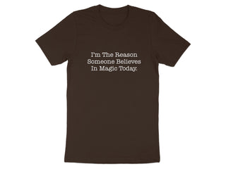 I'm The Reason Someone Believes In Magic Today product type