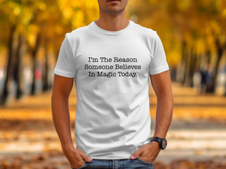 I'm The Reason Someone Believes In Magic Today product type