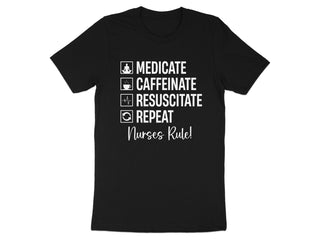 Medicate Caffeinate Resuscitate Repeat Nurses Rule product