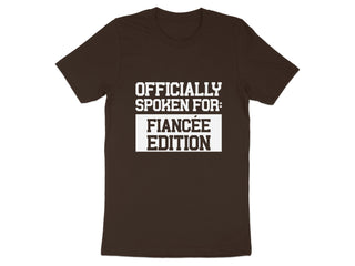 Officially Spoken for Fiancée Edition T-shirt product type