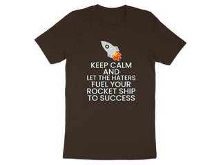 Keep Calm and Let the Haters Fuel Your Rocket Ship Shirt