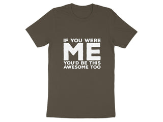 If You Were Me You'd Be This Awesome Too product type