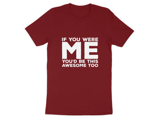If You Were Me You'd Be This Awesome Too product type