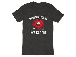 Running Late Is My Cardio Funny Graphic Tee product type