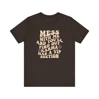 Karma's VIP Section ā Don't Mess T-Shirt
