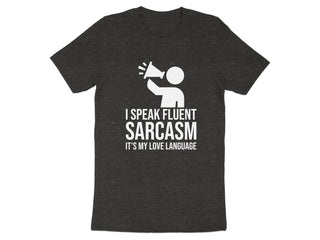 I Speak Fluent Sarcasm Love Language T-shirt product