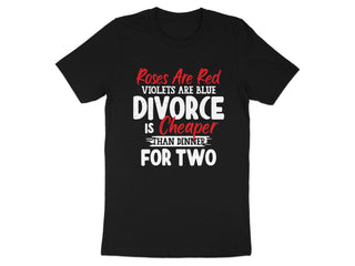 Roses Are Red Divorce Is Cheaper Funny T-shirt product