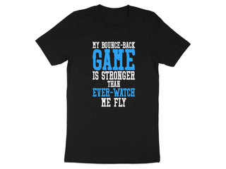 My Bounce-Back Game Stronger Than Ever-Watch Me Fly product type