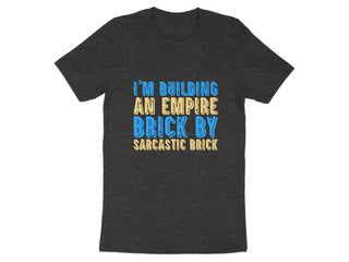 I'm Building An Empire Brick By Sarcastic Brick product type