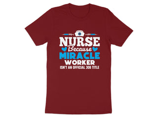 Nurse Because Miracle Worker Isn't Official Job Title product type