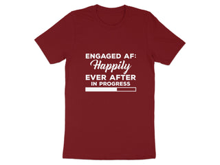 Engaged AF Happily Ever After In Progress shirt product
