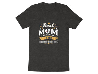 Best Mom Ever According to This T-Shirt product type