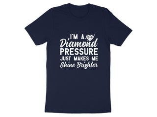 I'm A Diamond Pressure Just Makes Me Shine Brighter product type