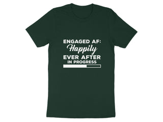 Engaged AF Happily Ever After In Progress T-shirt product