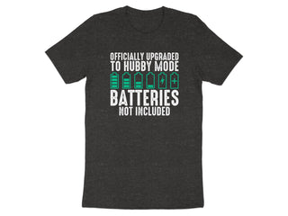 Officially Upgraded To Hubby Mode Batteries T-shirt