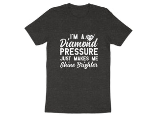 I'm A Diamond Pressure Just Makes Me Shine Brighter product type
