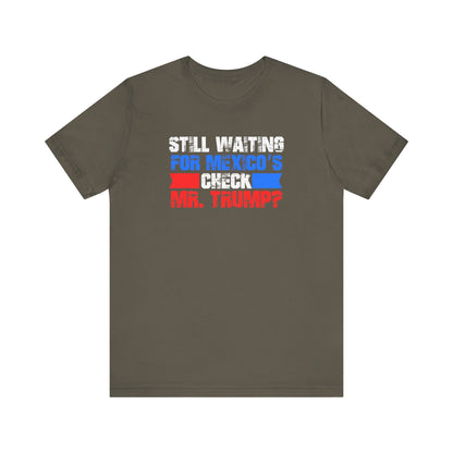 Waiting for the Check – Anti-Trump T-Shirt (Kamala Supporter)