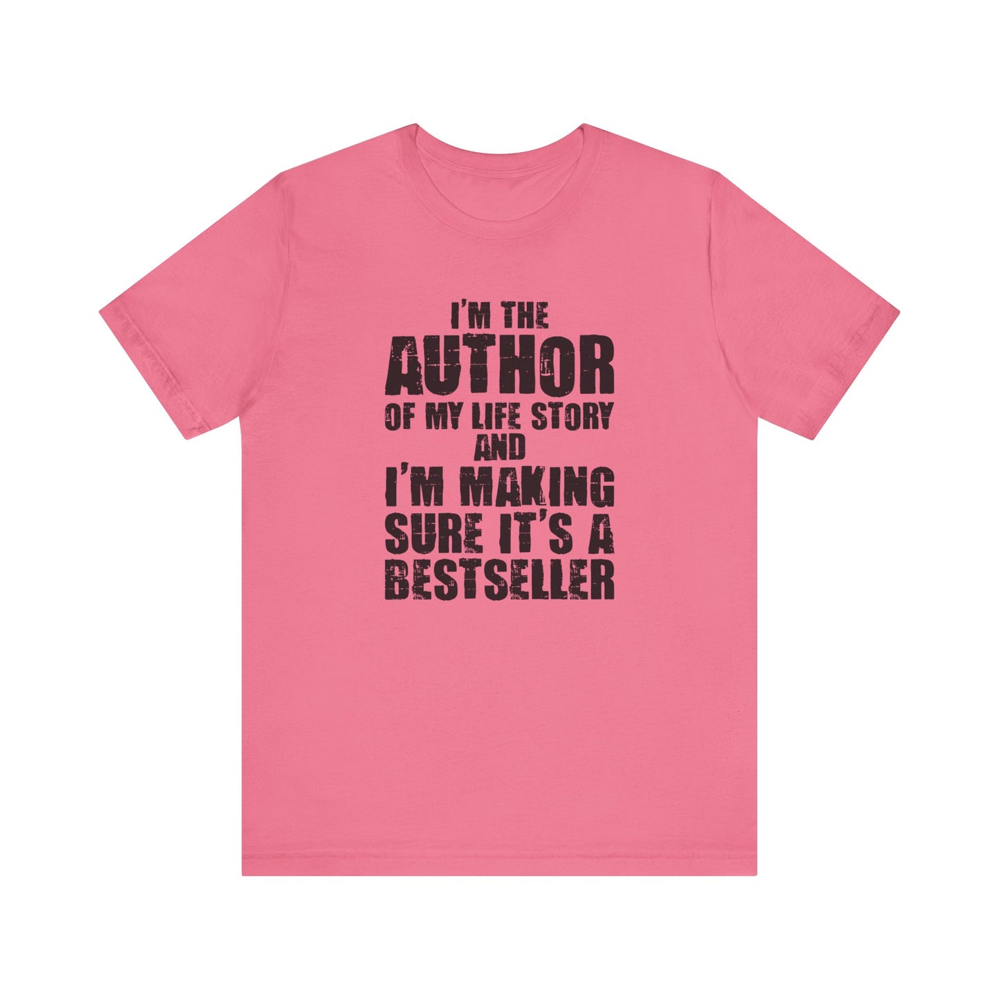 I'm The Author of My L-ife Story And I'm Making Sure It's a Best SellerMotivational T-Shirt, Self-love apparel