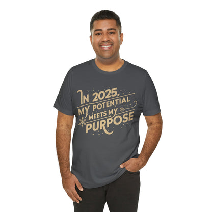 🌟 In 2025, My Potential Meets My Purpose T-Shirt 🌟