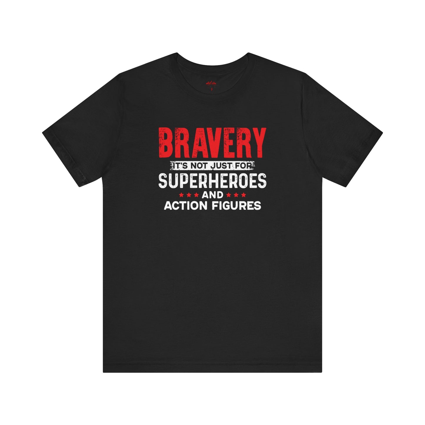 Bravery is not just for superheroes Patriotic Pride T-Shirt