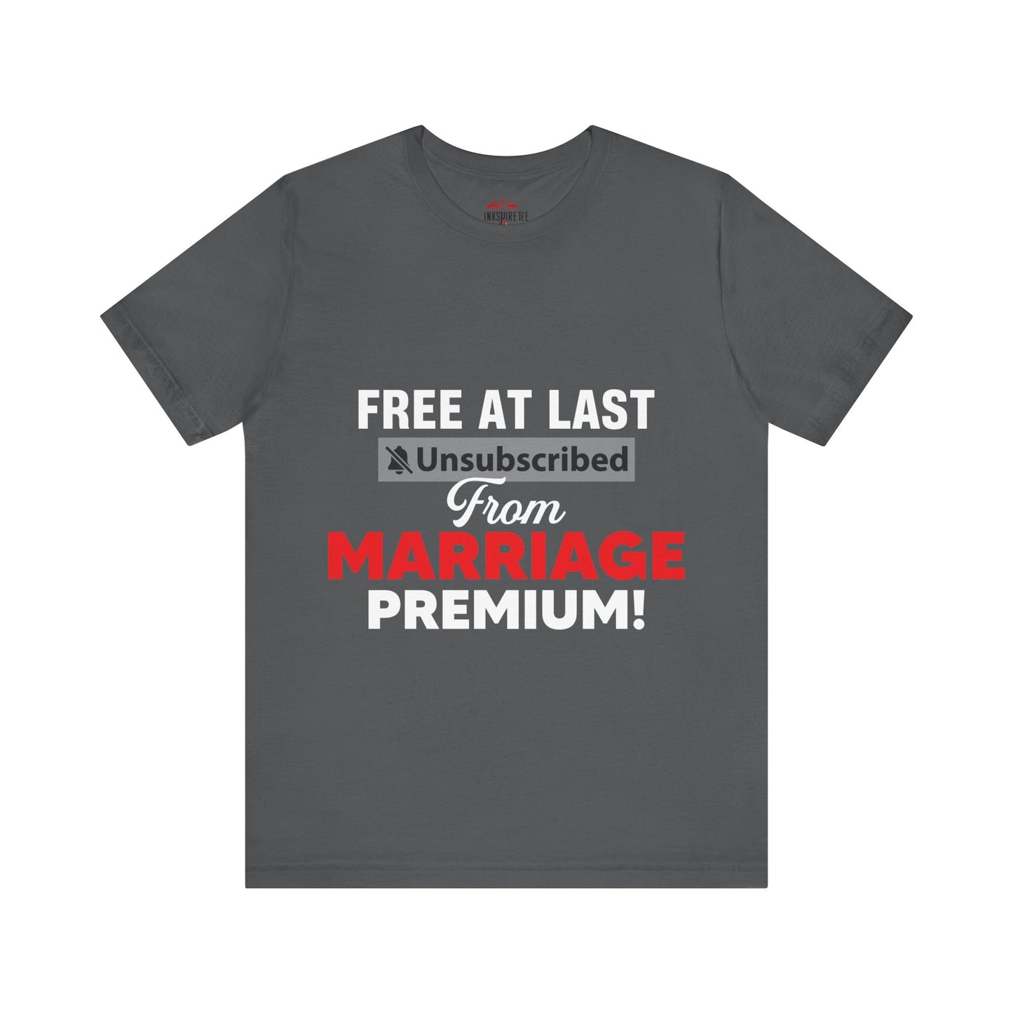 Free at last unsubscribed marriage premium tee