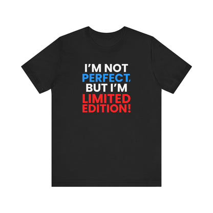 Limited Edition Perfection – Unisex T-Shirt