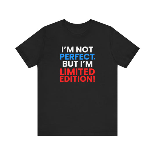 Limited Edition Perfection – Unisex T-Shirt