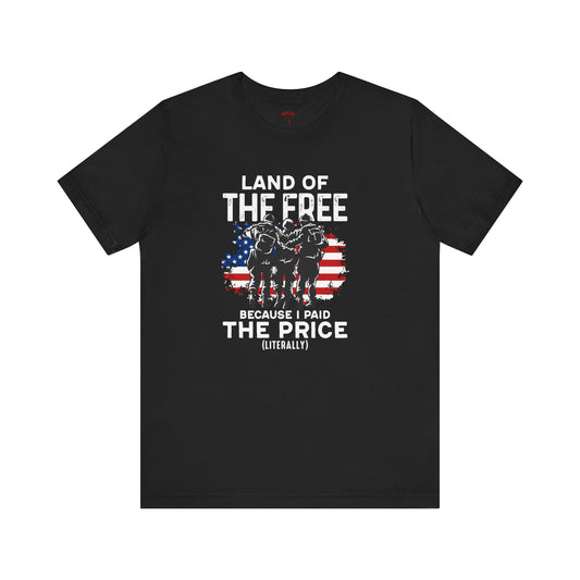 Land Of The Free Because I Paid The Price T-Shirts