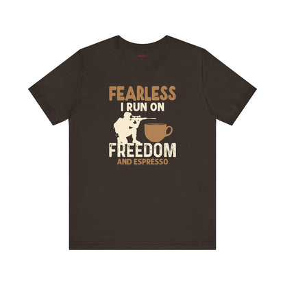 Fearless I Run on Freedom and Espresso T-Shirts