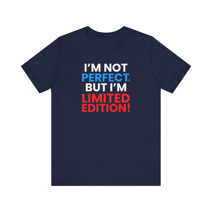 Limited Edition Perfection – Unisex T-Shirt