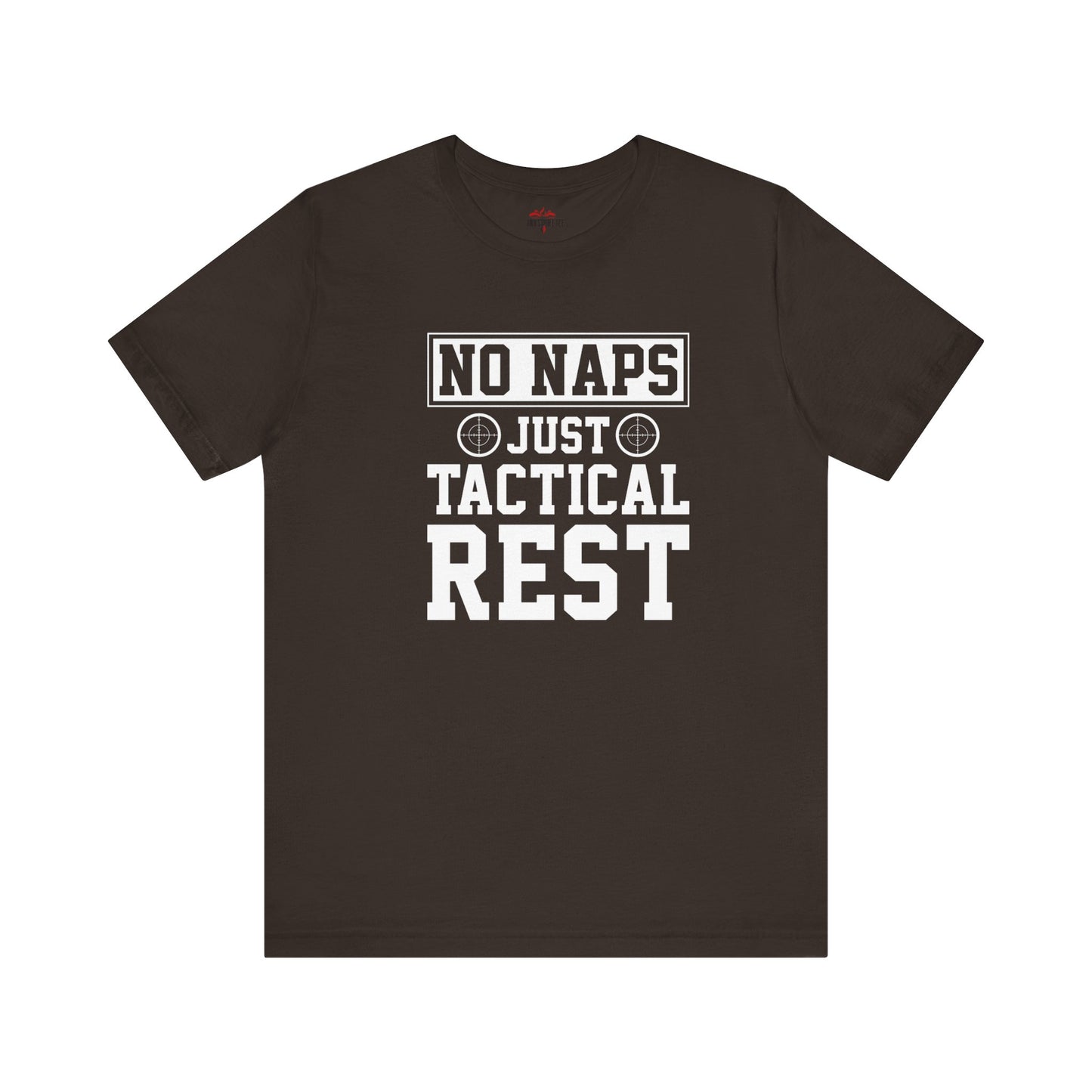 No Naps Just Tactical Rest Veteran and Patriotic T-Shirts