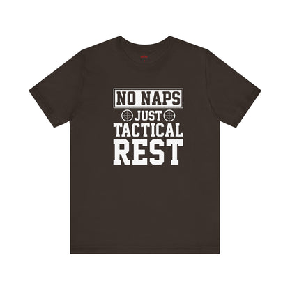 No Naps Just Tactical Rest Veteran and Patriotic T-Shirts