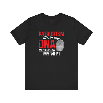 Patriotism in My DNA – And My Wi-Fi Too Patriotic and Freedom Tee