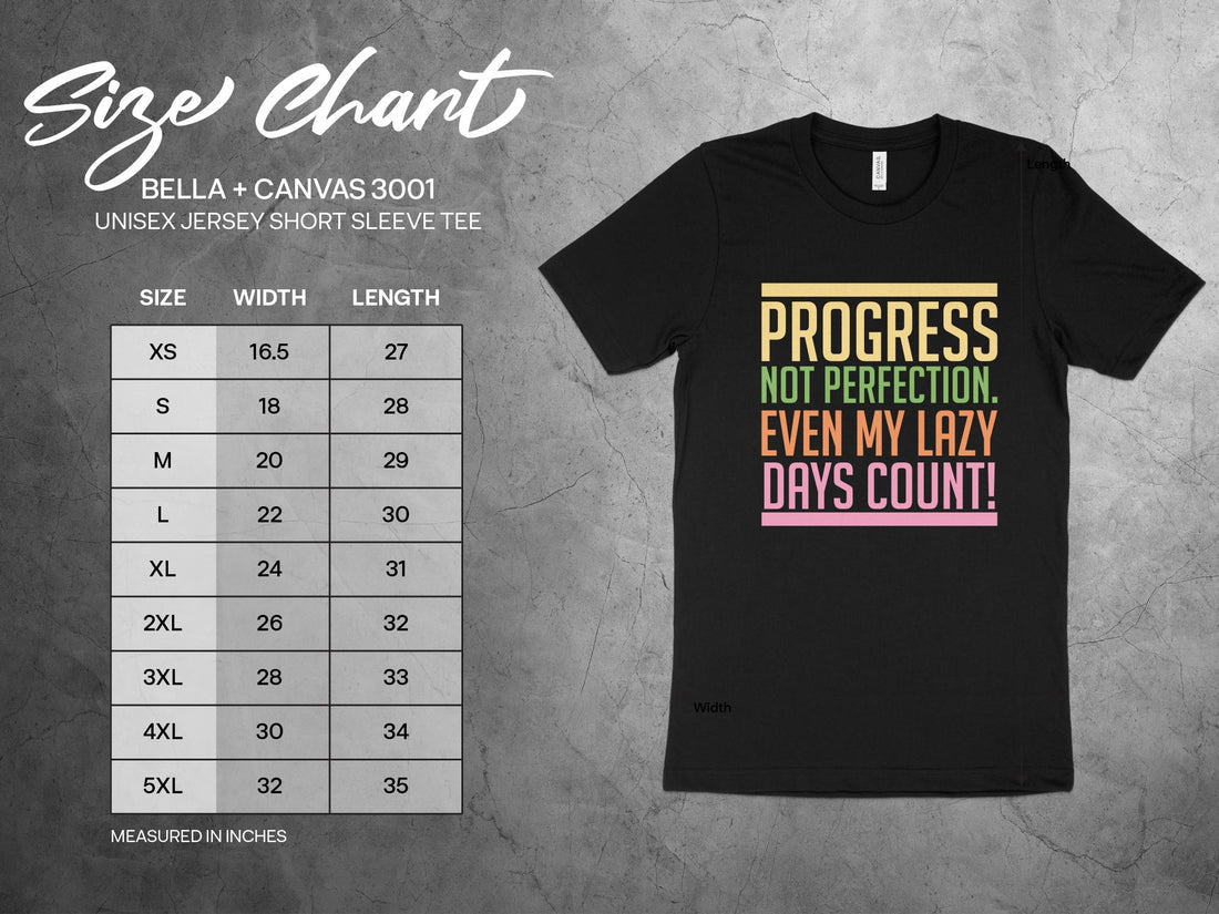 Progress Not Perfection Even My Lazy Days CountMotivational T-Shirt, Self-love apparel