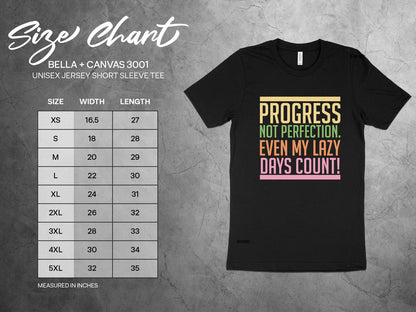 Progress Not Perfection Even My Lazy Days CountMotivational T-Shirt, Self-love apparel