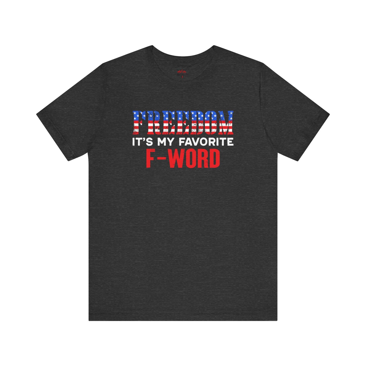 Freedom is the best F-word Freedom T-Shirt