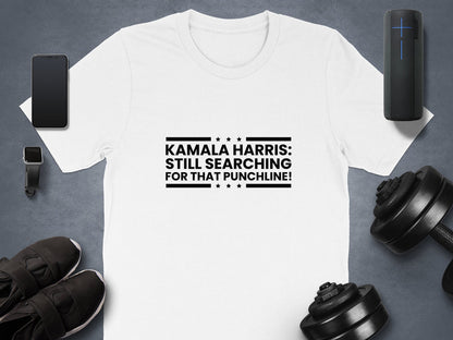 Kamala Harris - Still searching for that punchline Trump Support T-Shirt