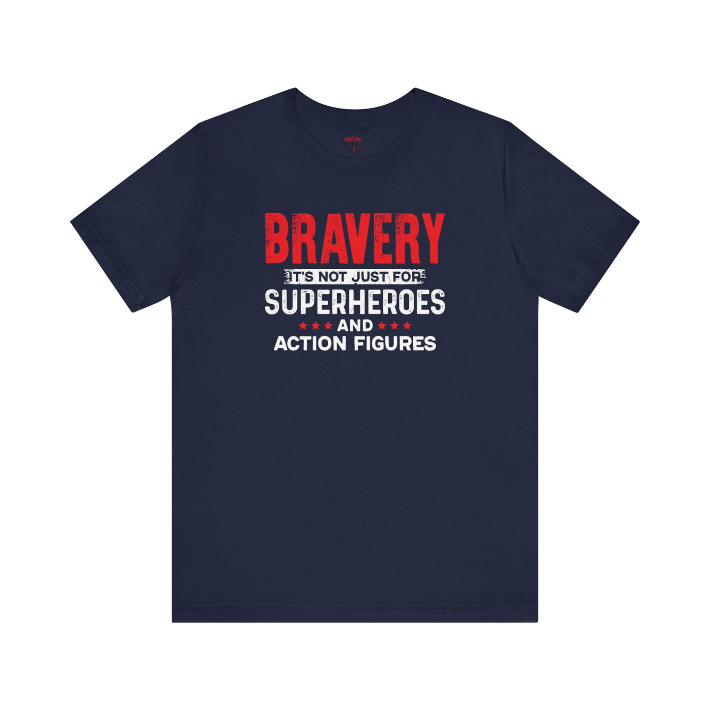 Bravery is not just for superheroes Patriotic Pride T-Shirt