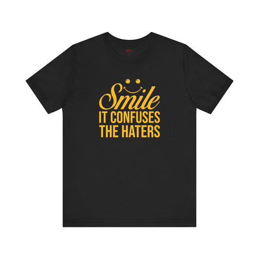 Smile It Confuses The Haters T-Shirt