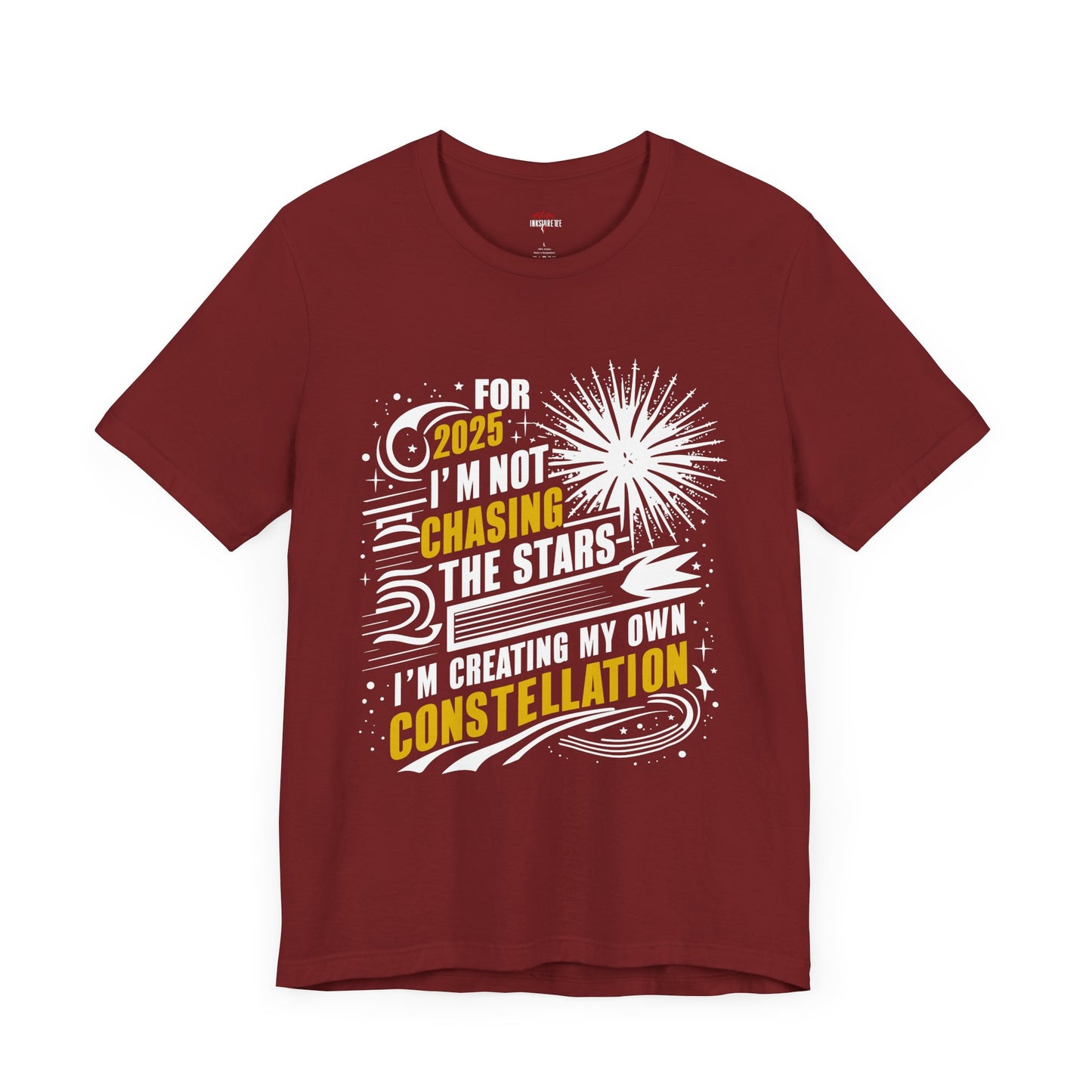 🎆 New Year 2025 T-Shirt: I'm Not Chasing the Stars, I'm Creating My Own Constellation 🎆