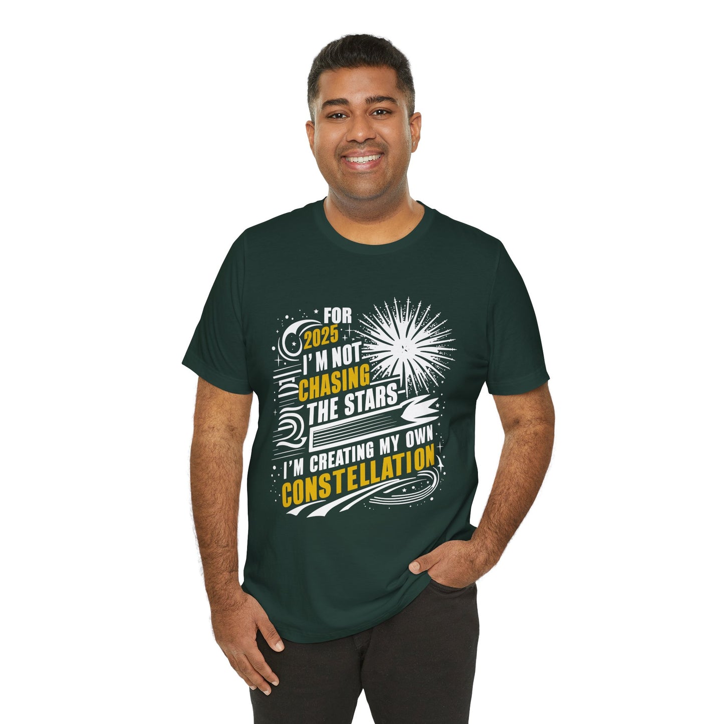 🎆 New Year 2025 T-Shirt: I'm Not Chasing the Stars, I'm Creating My Own Constellation 🎆