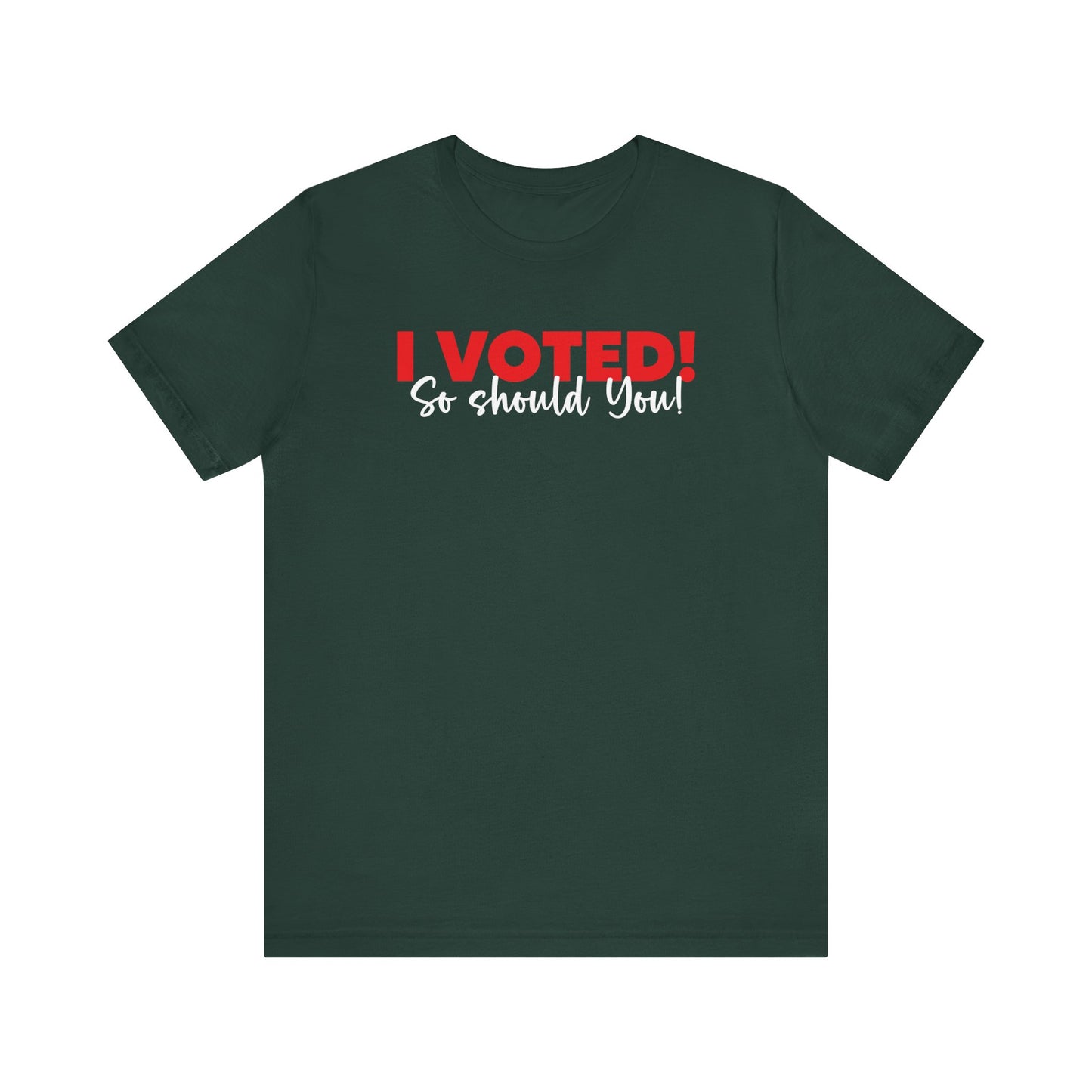 I Voted! So should you, Unisex I VOTED T-Shirt