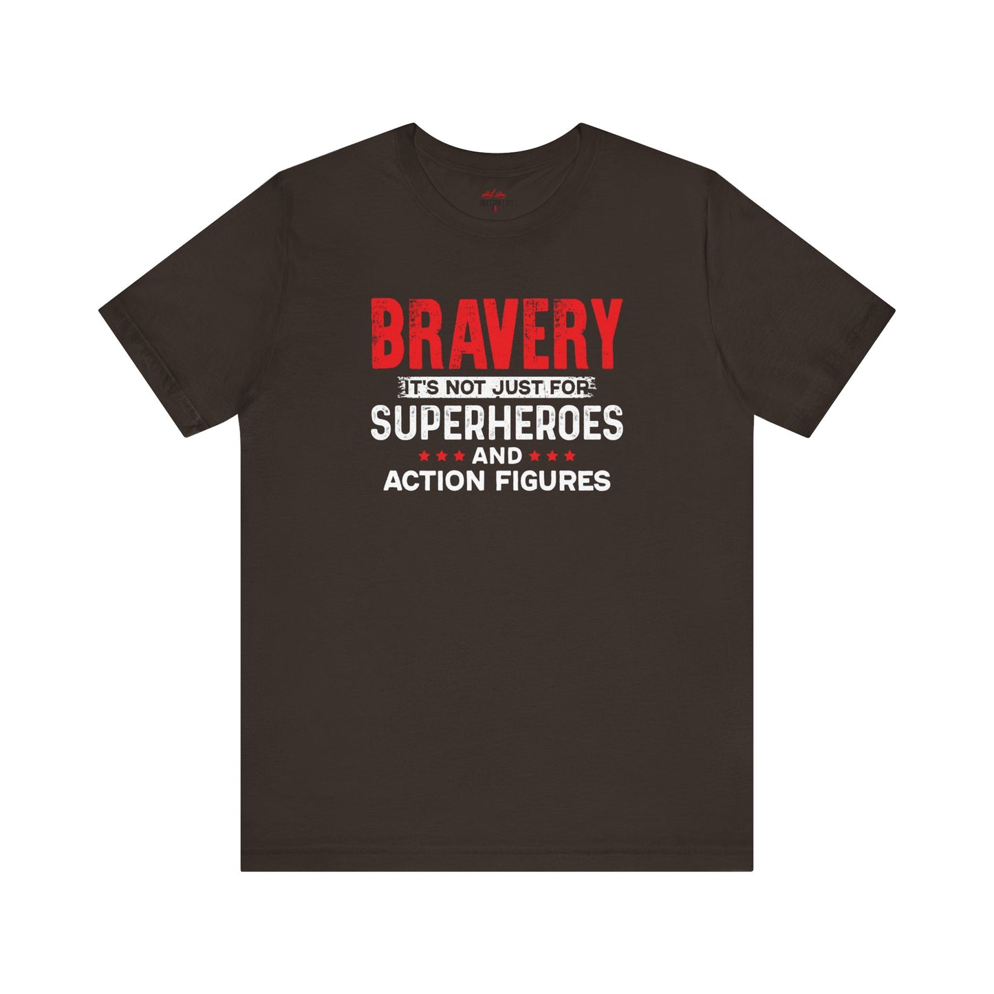 Bravery is not just for superheroes Patriotic Pride T-Shirt