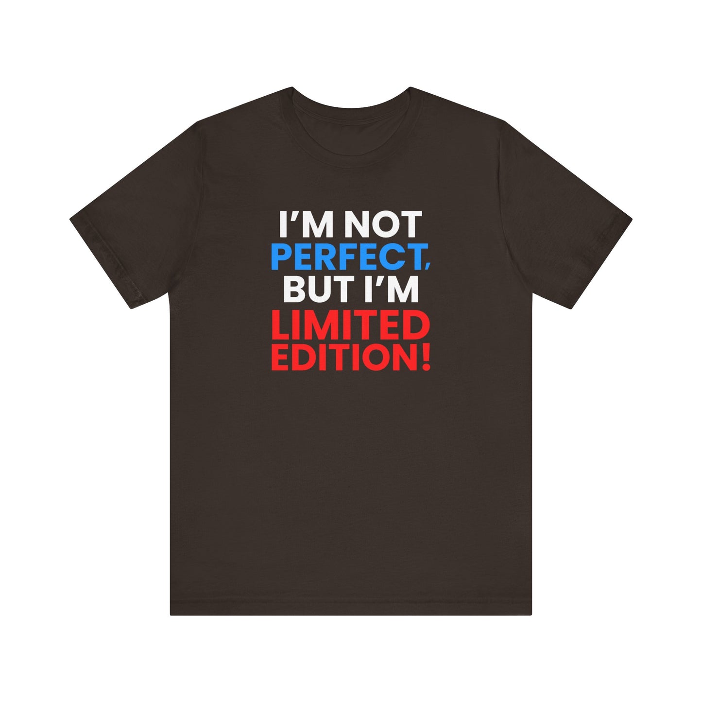 Limited Edition Perfection – Unisex T-Shirt