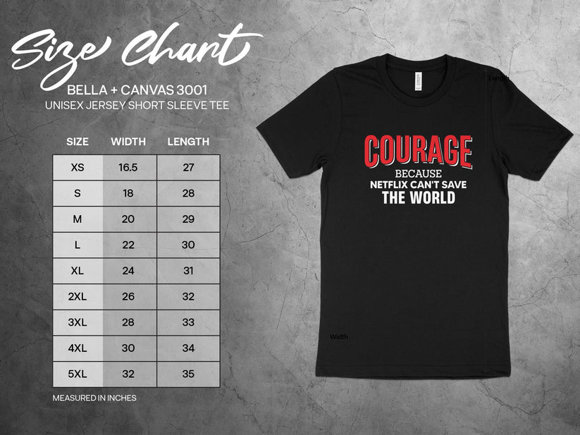 Courage because Netflix can't save the world - Patriotic T-Shirt