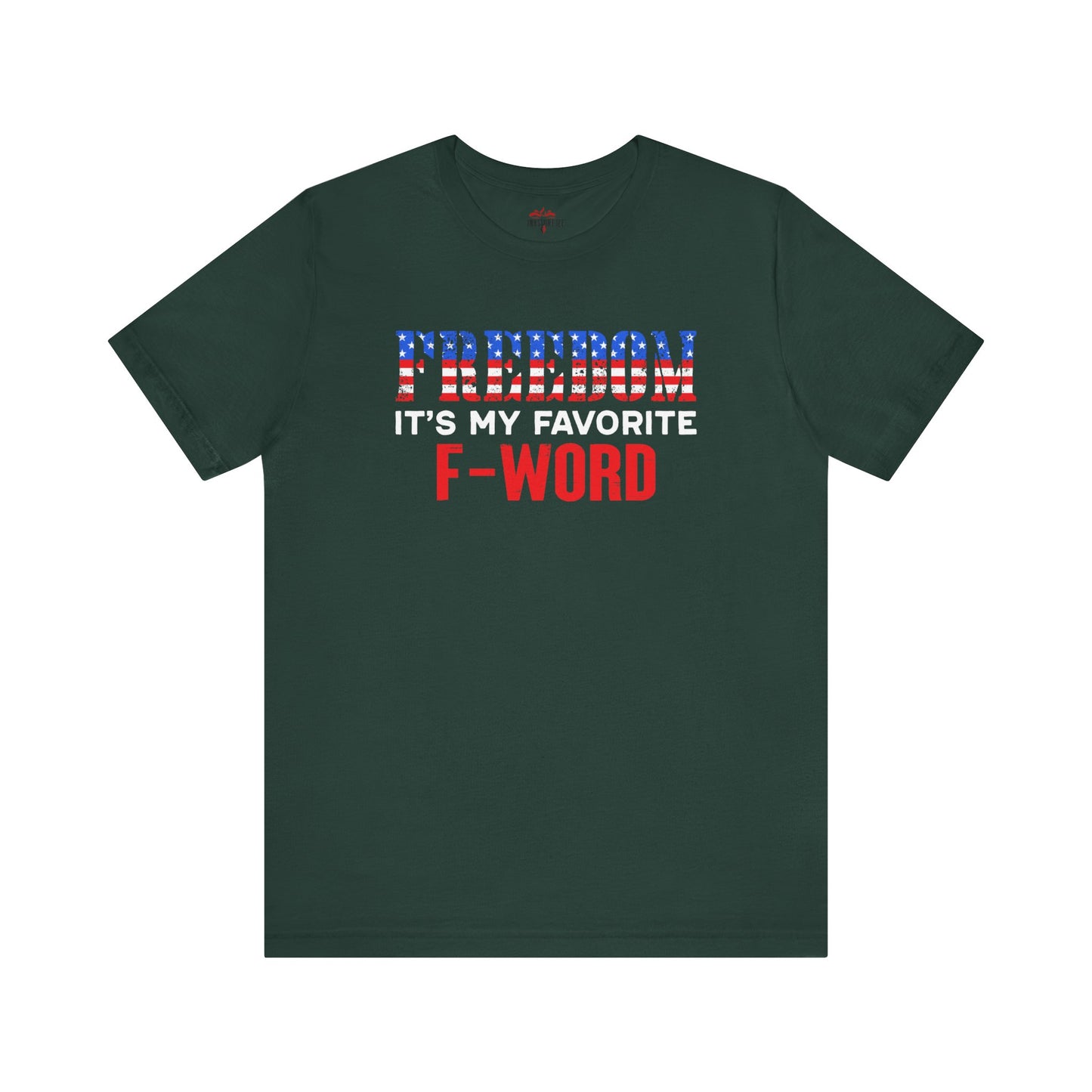 Freedom is the best F-word Freedom T-Shirt