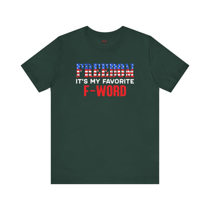 Freedom is the best F-word Freedom T-Shirt