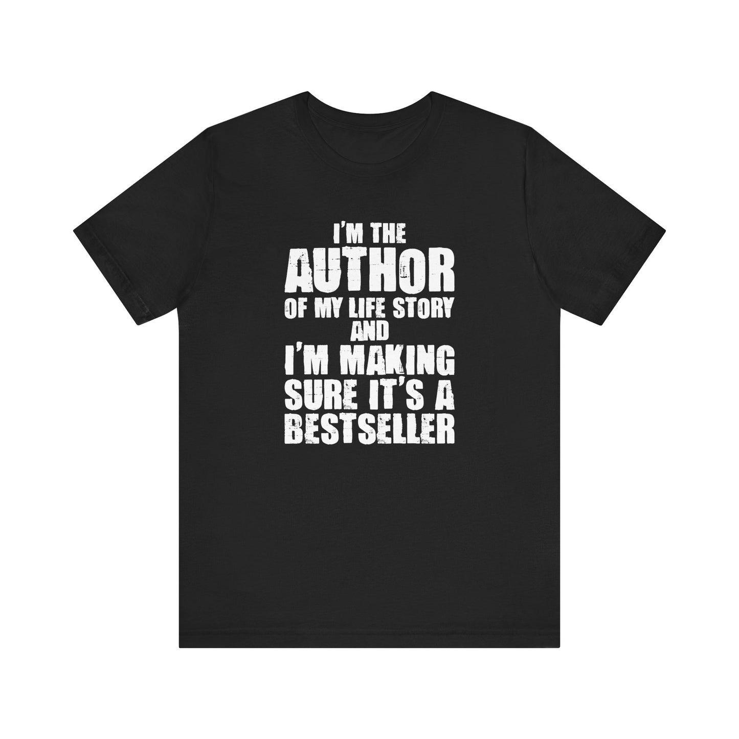 I'm The Author of My L-ife Story And I'm Making Sure It's a Best SellerMotivational T-Shirt, Self-love apparel