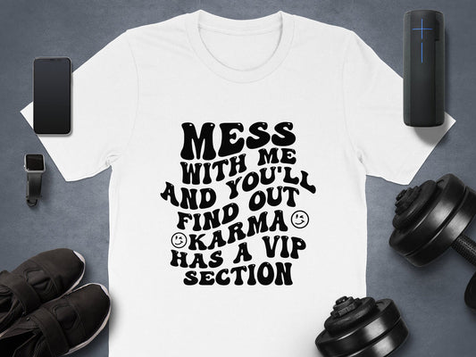 Karma's VIP Section – Don't Mess T-Shirt