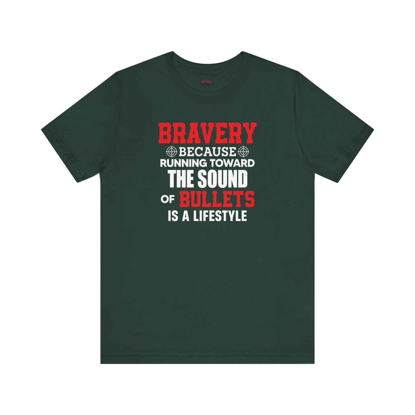 Bravery Running Toward Sound of Bullets Is Lifestyle Patriotic T-Shirts